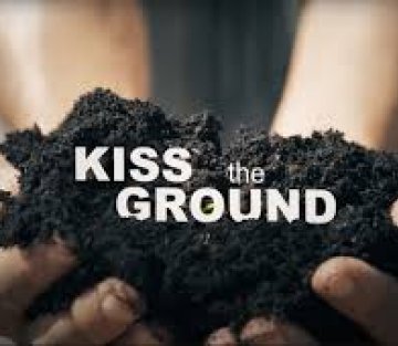 Kiss the Ground: the Soil Story